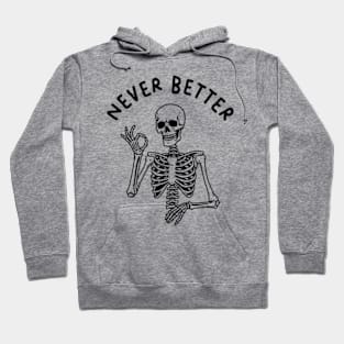 Never Better Hoodie